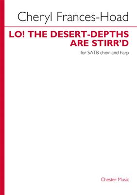 Cheryl Frances-Hoad: Lo! The Desert-Depths Are Stirr'd: Gemischter Chor mit Begleitung