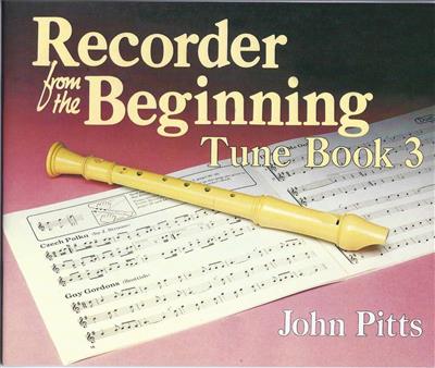 Recorder Tunes From The Beginning: Pupil's Book 3: Sopranblockflöte