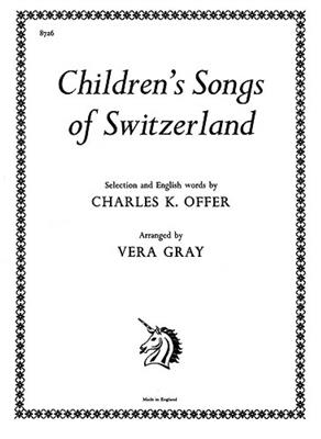 V. Gray: Childrens Songs Of Switzerland: Gesang mit Klavier
