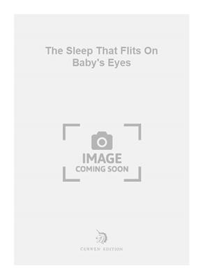Maurice Besly: The Sleep That Flits On Baby's Eyes: Gesang mit sonstiger Begleitung