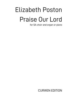 Elizabeth Poston: Praise Our Lord: Frauenchor mit Klavier/Orgel
