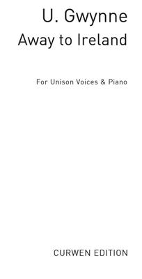 U. Gwynne: Away To Ireland: Gemischter Chor mit Klavier/Orgel