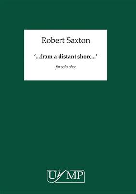 Robert Saxton: from a distant shore: Oboe Solo