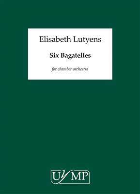 Elisabeth Lutyens: Six Bagatelles Op.113: Orchester