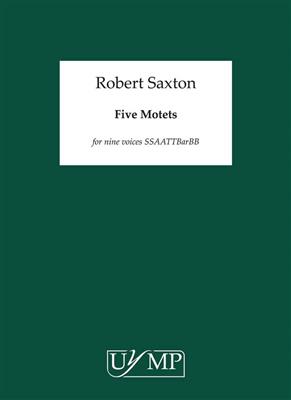 Robert Saxton: Five Motets: Gemischter Chor mit Begleitung