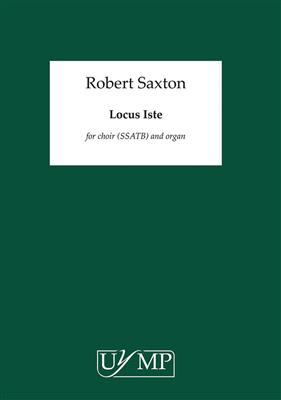 Robert Saxton: Locus Iste: Gemischter Chor mit Klavier/Orgel