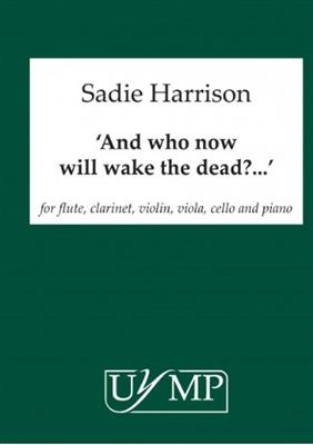 Sadie Harrison: And who will now wake the dead?..: Kammerensemble