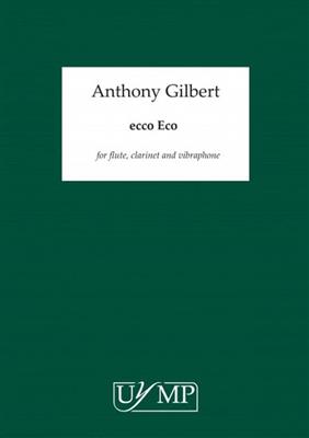 Anthony Gilbert: ecco Eco: Kammerensemble