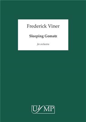 Frederick Viner: Sleeping Gomatz: Orchester