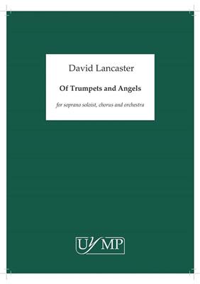 David Lancaster: Of Trumpets and Angels: Gemischter Chor mit Ensemble
