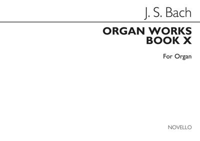 Johann Sebastian Bach: Organ Works Book 10: Orgel