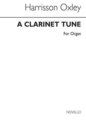 Harrison Oxley: Clarinet Tune for Organ: Orgel