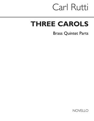 Carl Rütti: Three Carols (Brass Quintet Parts): Blechbläser Ensemble