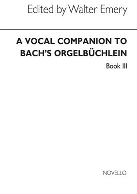 Johann Sebastian Bach: Vocal Companion To Bach's Orgelbuchlein: Gemischter Chor mit Begleitung