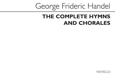 Georg Friedrich Händel: Complete Hymns & Chorales: Gemischter Chor mit Klavier/Orgel