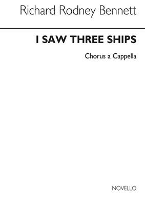 Richard Rodney Bennett: I Saw Three Ships: Gemischter Chor mit Begleitung