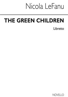 Nicola LeFanu: The Green Children (Libretto):