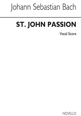 Johann Sebastian Bach: St John Passion - Old Novello Edition: Gemischter Chor mit Begleitung