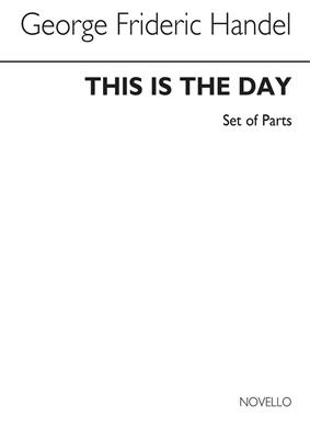 Georg Friedrich Händel: This Is The Day (Ed. Burrows) Extra Parts: Gemischter Chor mit Ensemble