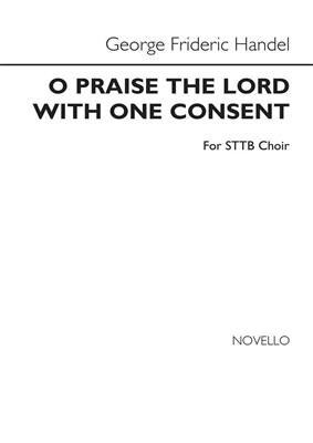 Georg Friedrich Händel: O Praise The Lord With One Consent: Gemischter Chor mit Begleitung