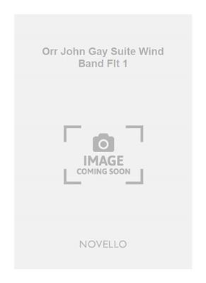 John Gay: Orr John Gay Suite Wind Band Flt 1: Flöte Solo