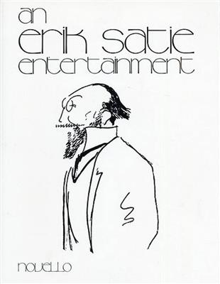 Erik Satie: An Erik Satie Entertainment: Klavier Solo