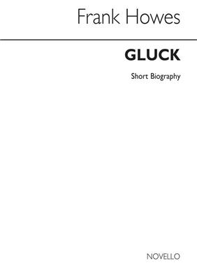Christoph Willibald Gluck: Gluck Biography (Howes)
