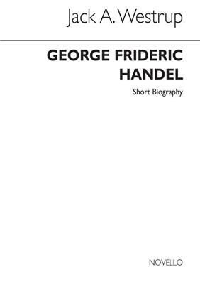 Georg Friedrich Händel: Handel: Novello Short Biography