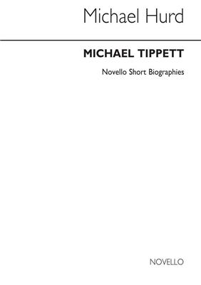 Michael Tippett: Michael Tippett: Novello Short Biography