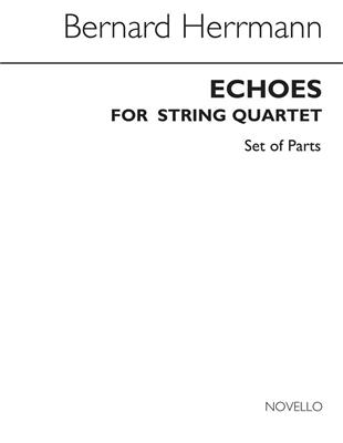 Bernard Herrmann: Echoes For String Quartet (Parts): Streichquartett