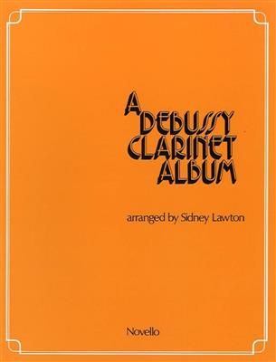 A Debussy Clarinet Album: Klarinette mit Begleitung
