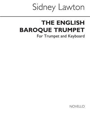 Sidney Lawton: The English Baroque Trumpet (Arr. Sidney Lawton): Trompete mit Begleitung