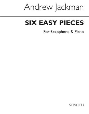 Andrew Jackman: Six Easy Pieces for Saxophone and Piano: Saxophon