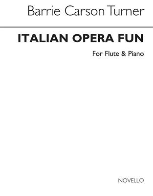 Turner: Italian Opera Fun For Flute: Flöte mit Begleitung