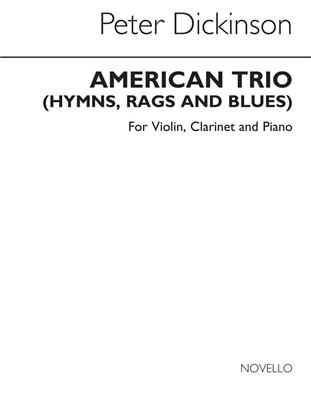 Peter Dickinson: American Trio [Hymns Rags And Blues]: Klaviertrio