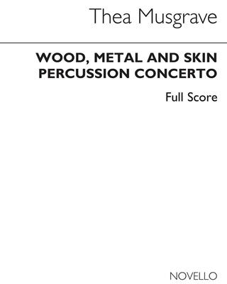 Thea Musgrave: Wood Metal And Skin: Percussion Ensemble