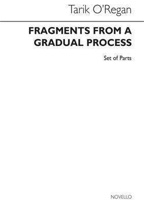 Tarik O'Regan: Fragments from a Gradual Process (Parts): Percussion Ensemble