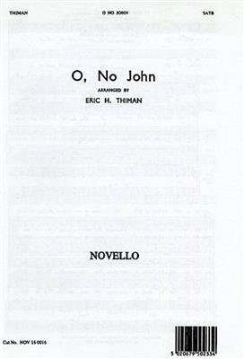 O, No John: (Arr. Eric Thiman): Gemischter Chor mit Begleitung