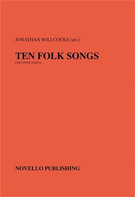Jonathan Willcocks: Ten Folk Songs Arranged by Jonathan Willcocks: Frauenchor mit Begleitung