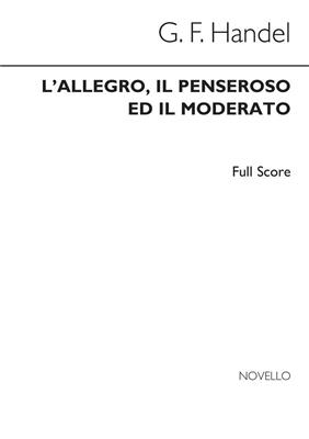 Georg Friedrich Händel: L'Allegro, Il Penseroso Ed Il Moderato: Gemischter Chor mit Ensemble