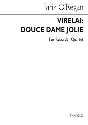 Tarik O'Regan: Tarik O'Regan: Virelai - Douce Dame Jolie: Blockflöte Ensemble
