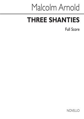 Malcolm Arnold: Malcolm Arnold: Three Shanties: (Arr. João M. Pereira): Bläserensemble