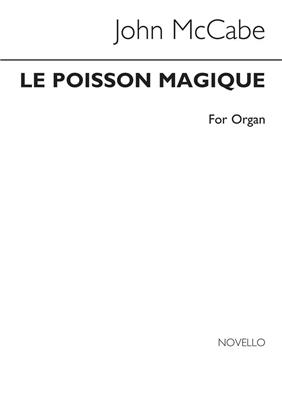 John McCabe: Le Poisson Magique: Orgel