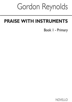 Gordon Reynolds: Praise With Instruments Book 1: Klarinette Ensemble