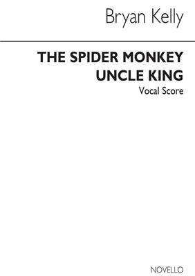 Bryan Kelly: Spider Monkey Uncle King: Gemischter Chor mit Ensemble