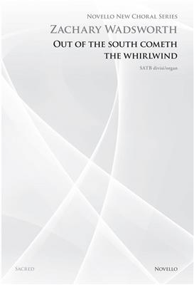 Zachary Wadsworth: Out Of The South Cometh The Whirlwind: Gemischter Chor mit Klavier/Orgel