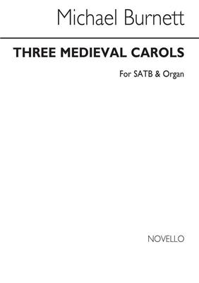 Michael Burnett: Three Medieval Carols: Gemischter Chor mit Klavier/Orgel