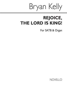 Bryan Kelly: Rejoice The Lord Is King: Gemischter Chor mit Klavier/Orgel