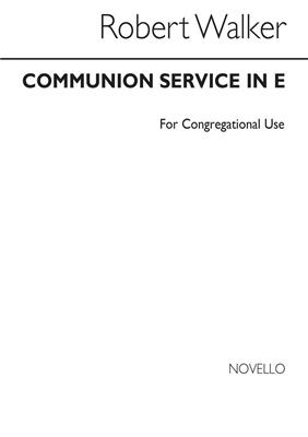 Robert Walker: Communion Service In E Series 3 (Unison Part): Gemischter Chor mit Klavier/Orgel