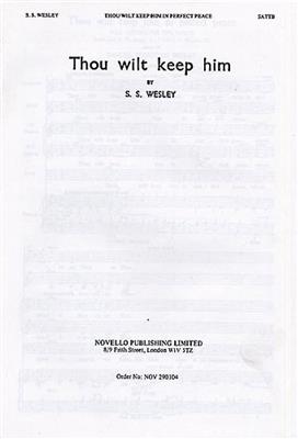 Samuel Wesley: Thou Wilt Keep Him In Perfect Peace: Gemischter Chor mit Klavier/Orgel